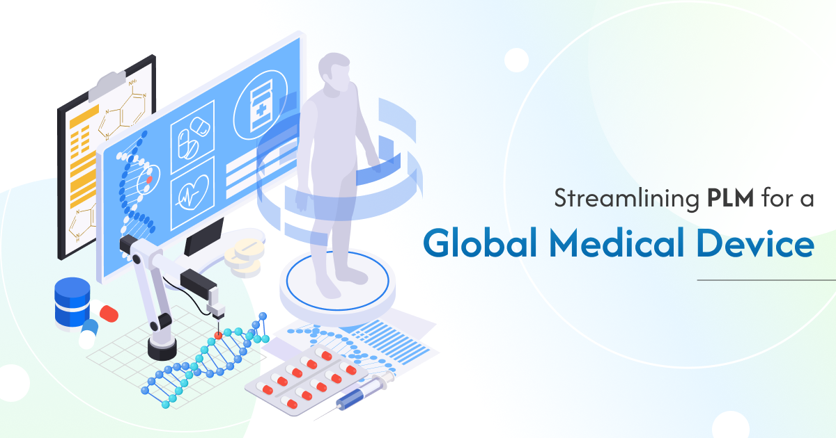 Streamlining PLM for a Global Medical Device Co.