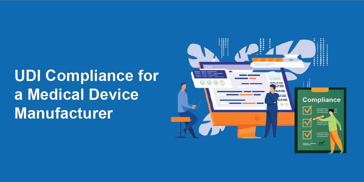 UDI Compliance for a Medical Device Manufacturer