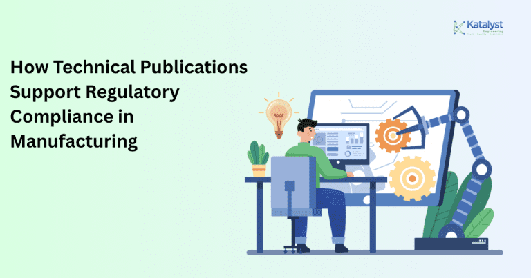 Regulatory compliance in manufacturing supported by technical publications and quality assurance documentation