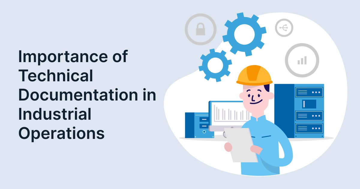 Importance of Technical Documentation in Industrial Operations