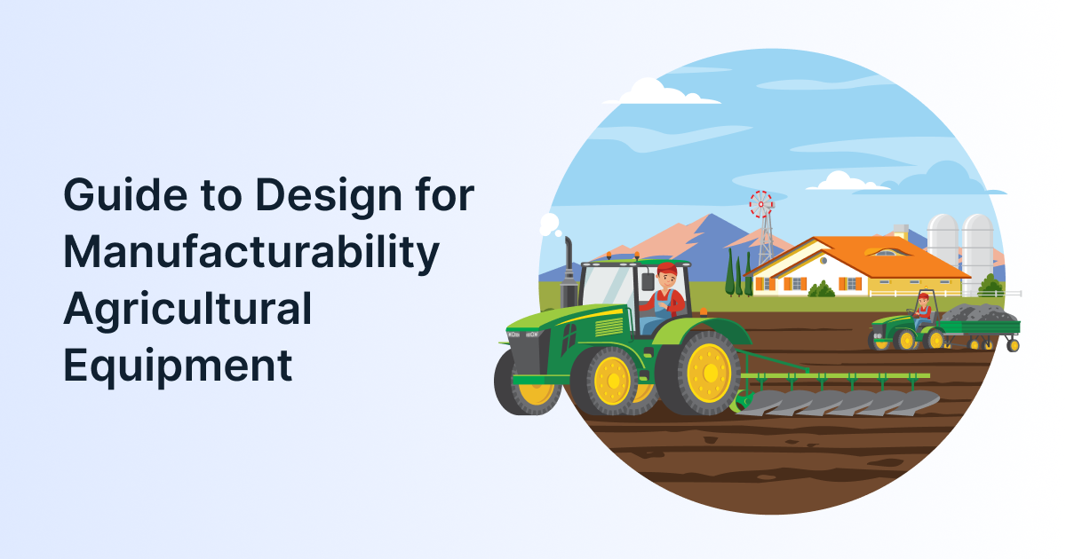 Guide to Design for Manufacturability Agricultural Equipment Guide to Design for Manufacturability Agricultural Equipment
