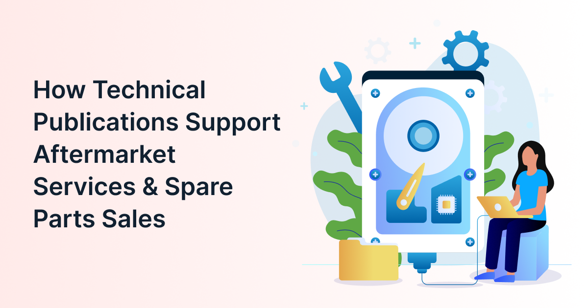 How Technical Publications Support Aftermarket Services & Spare Parts Sales