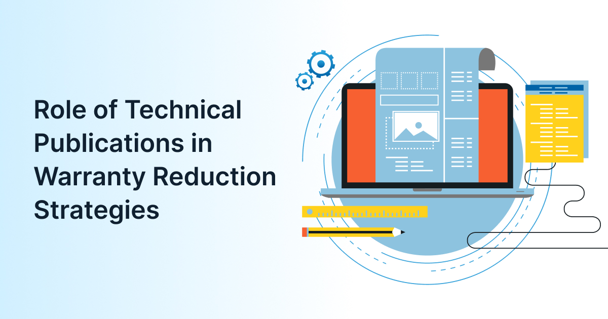 Role of Technical Publications in Warranty Reduction Strategies Role of Technical Publications in Warranty Reduction Strategies