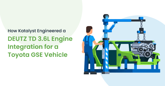 How Katalyst Engineered a DEUTZ TD 3.6L Engine Integration for a Toyota GSE Vehicle