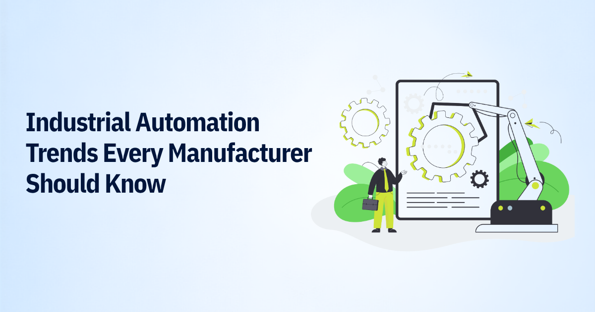 Industrial Automation Trends Every Manufacturer Should Know